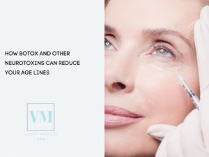 How Botox and Other Neurotoxins Can Reduce Your Age Lines