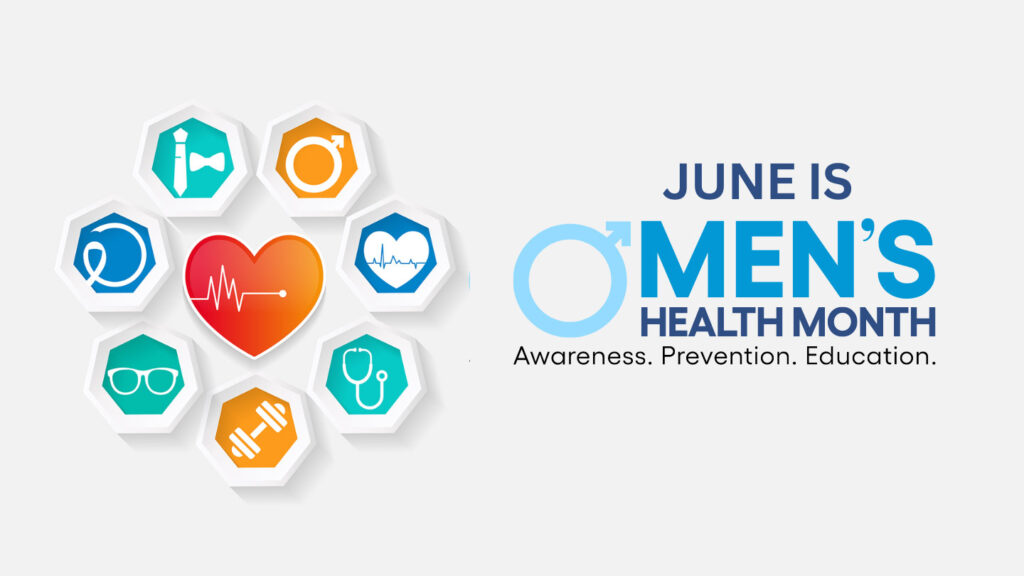 June is Men's Health Awareness Month.